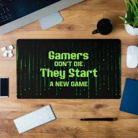 Gamers dont die Gaming Mat