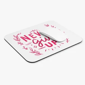 Never Give Up: Printed Mouse Pad