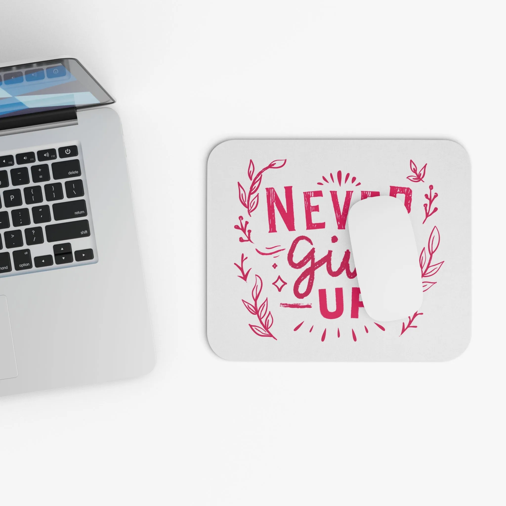 Never Give Up: Printed Mouse Pad