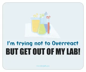 "Trying Not to Overreact" - Mouse Pad